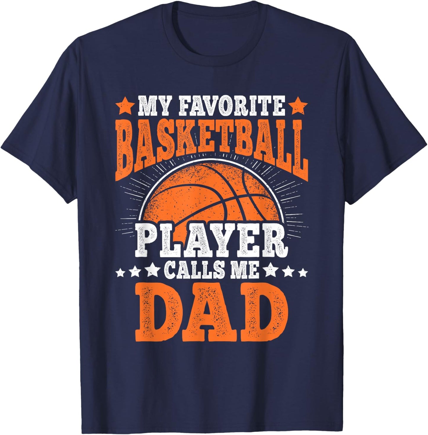 My Favorite Basketball Player Calls Me Dad Basketball Men T-Shirt - T-Shirt | Navy