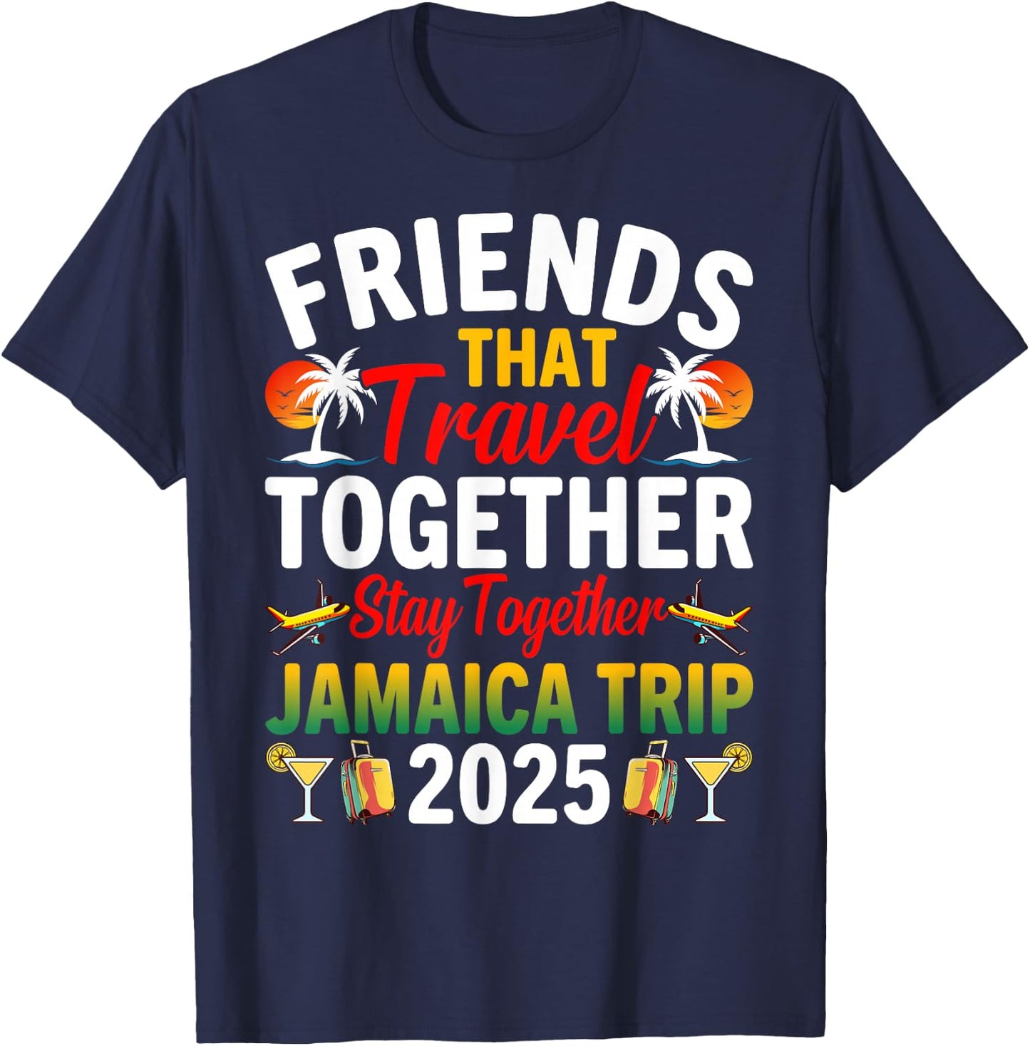 Friends That Travel Together Jamaica Trip 2025 T-Shirt - T-Shirt | Navy