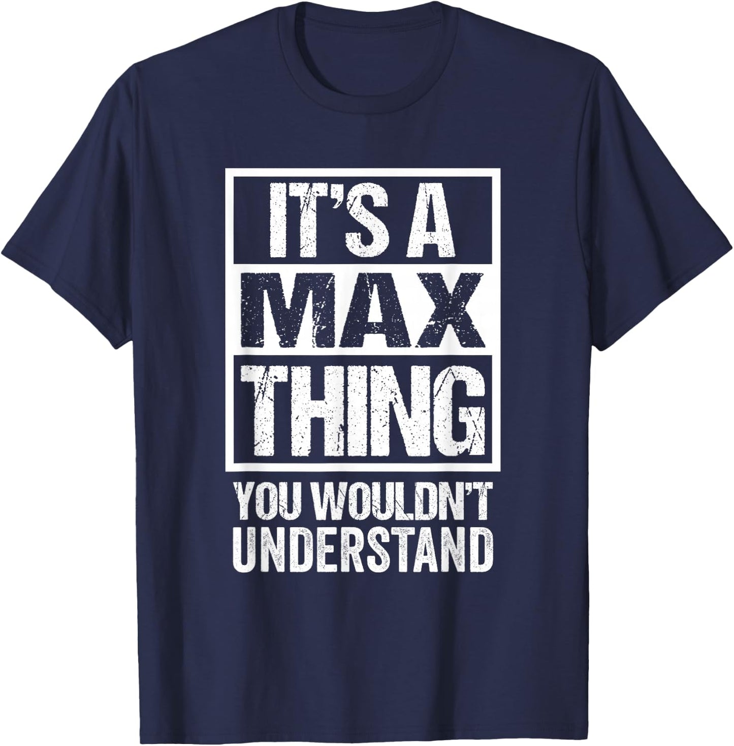 It's A Max Thing You Wouldn't Understand - First Name T-Shirt - T-Shirt | Navy