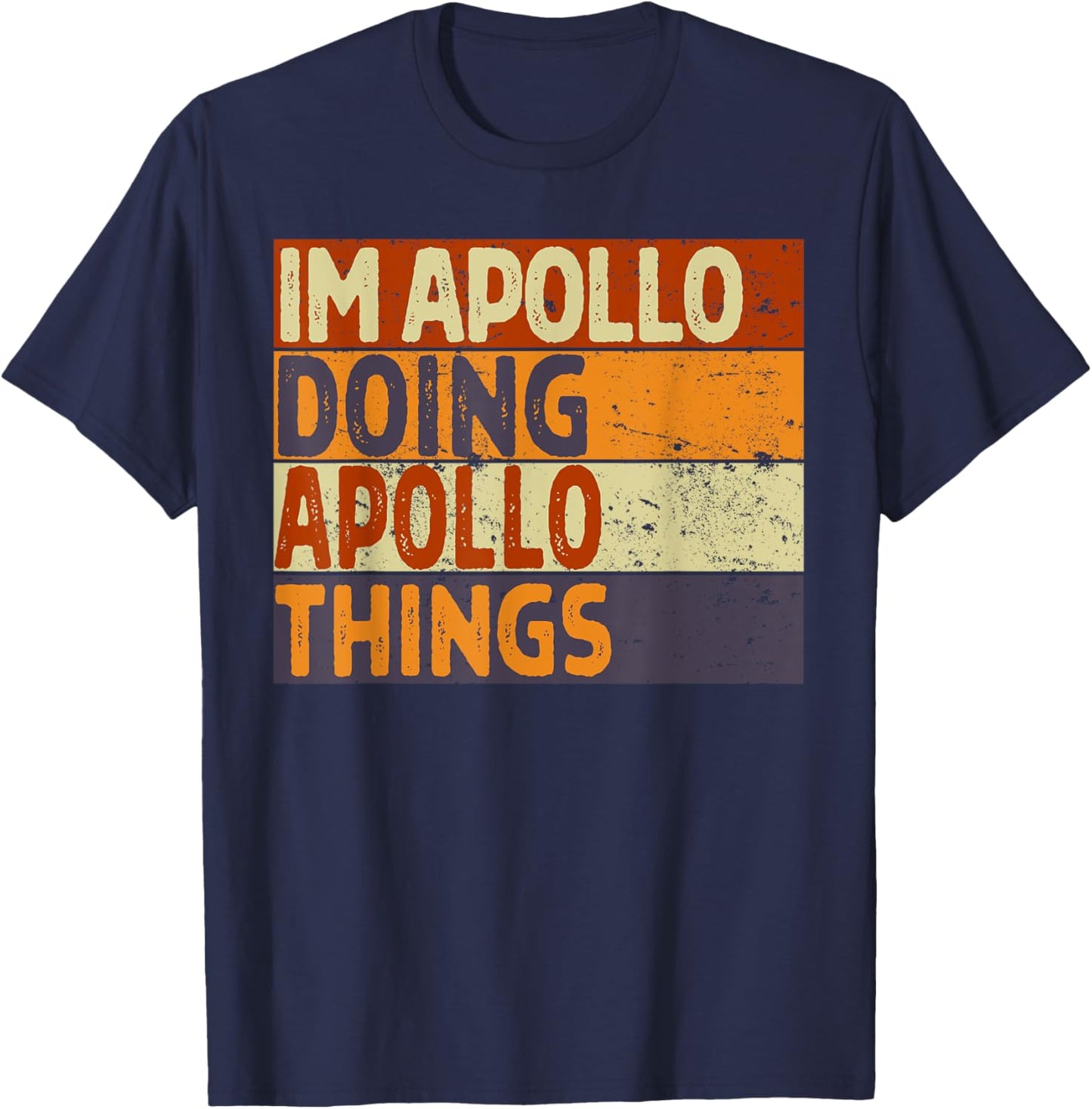 Retro I'm APOLLO Doing APOLLO Things Funny Birthday Joke T-Shirt - T-Shirt | Navy