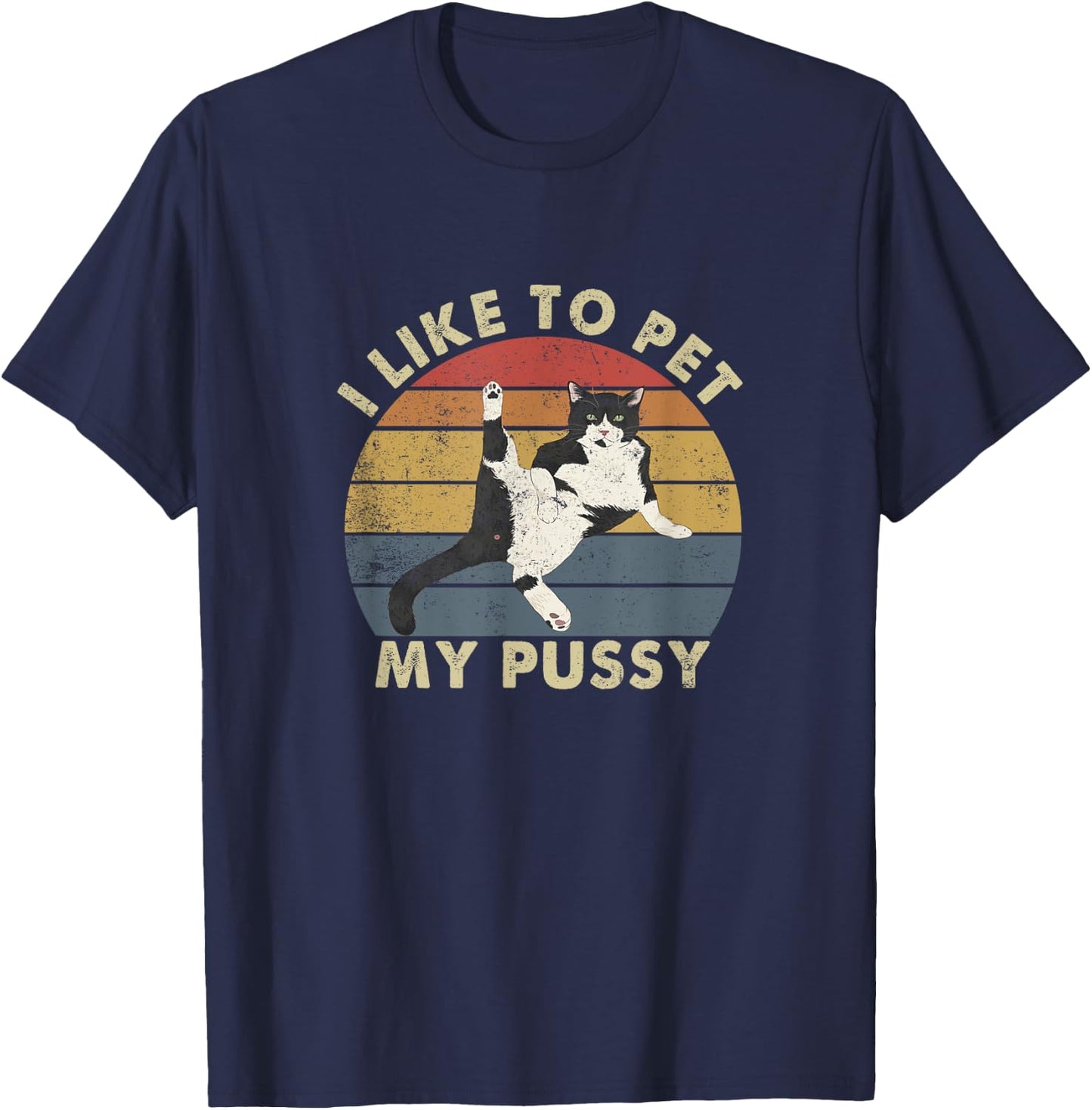 Like To Pet My Pussy Naughty Adult Cat Humor Saying T-Shirt - T-Shirt | Navy