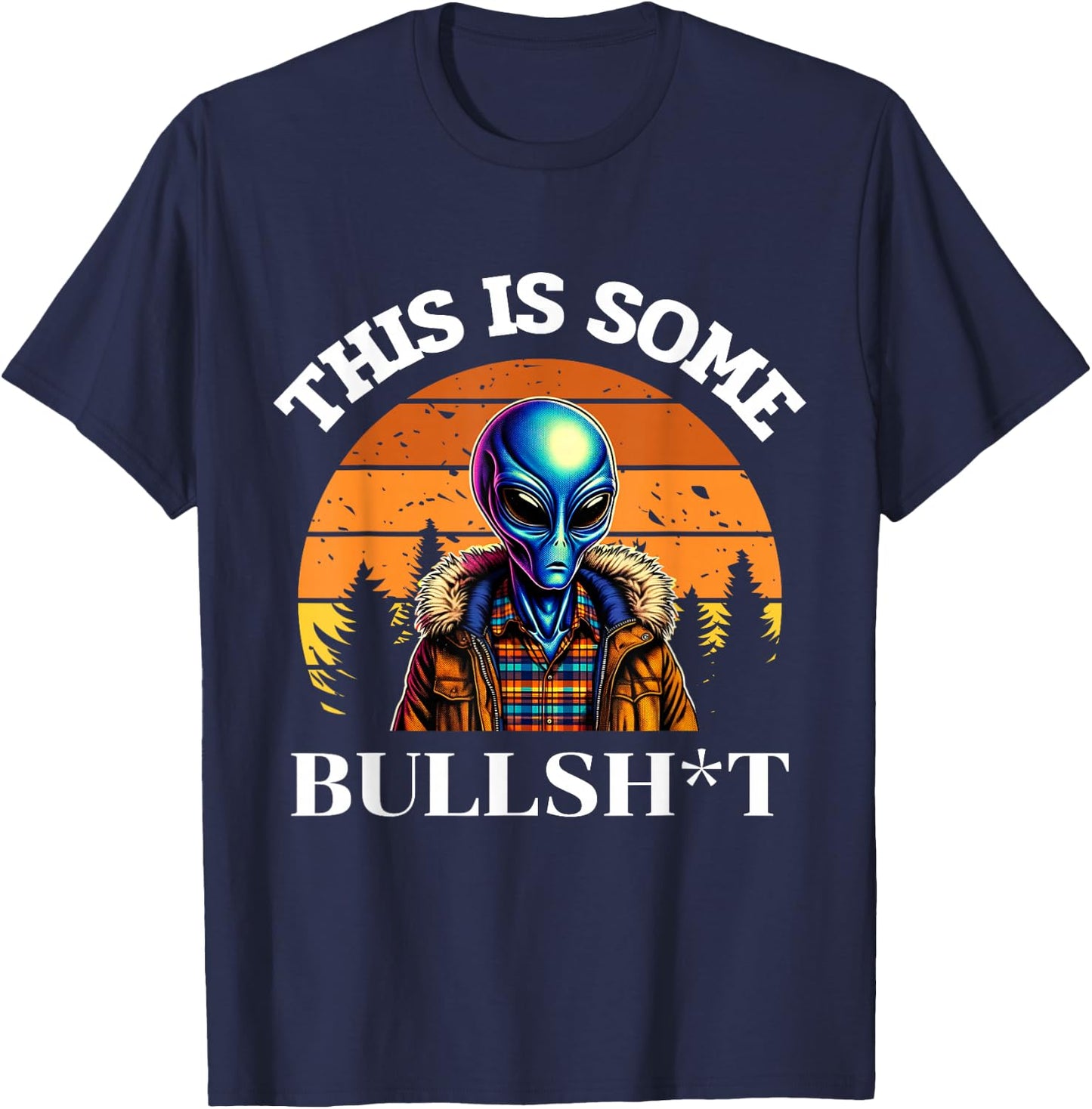 This Is Some Bullshit Resident Funny Swearing Alien Science T-Shirt - T-Shirt | Navy