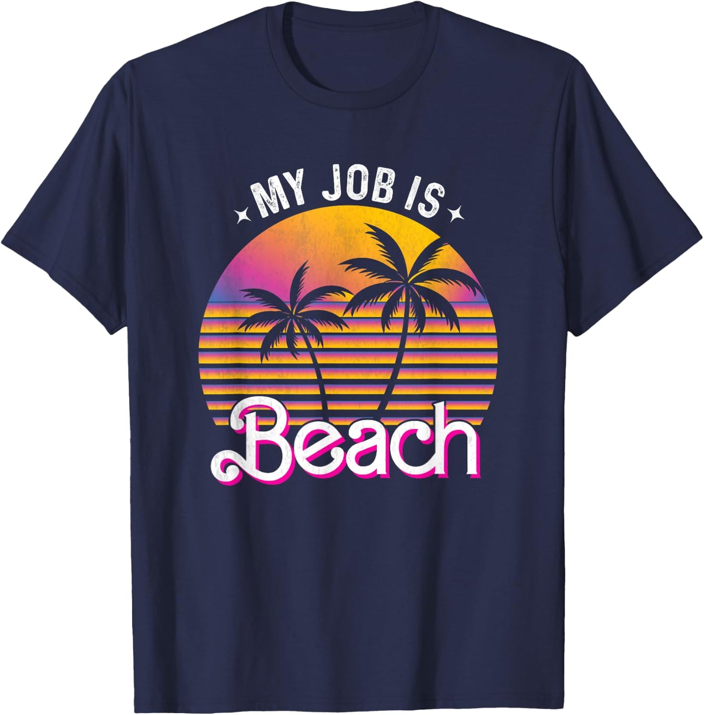 My Job Is Beach Pink Retro Funny Beach Lover Travel Vacation Women T-Shirt - T-Shirt | Navy