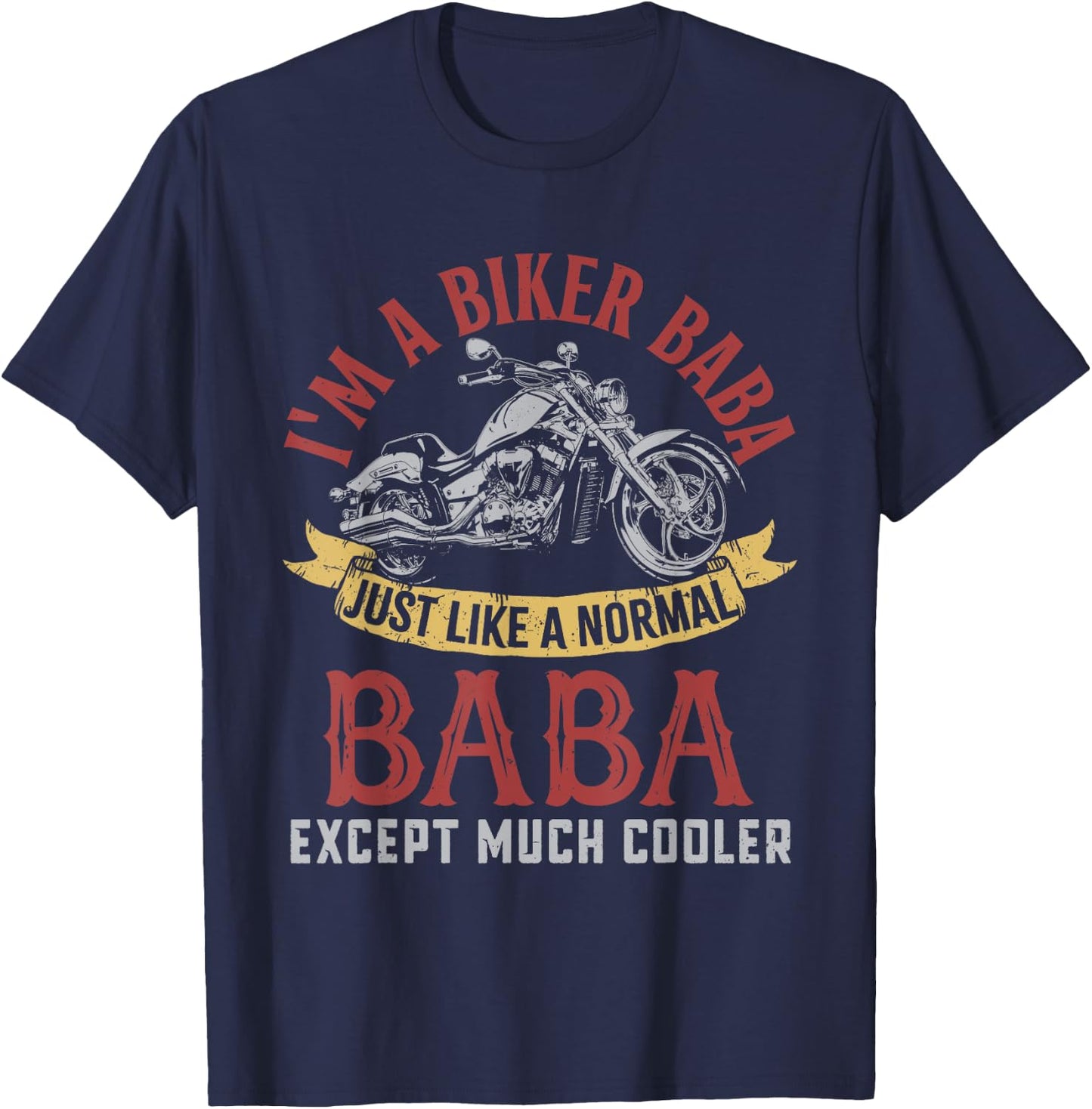 Motorcycle I'm A Biker Baba Gifts For Father's Day Men T-Shirt - T-Shirt | Navy