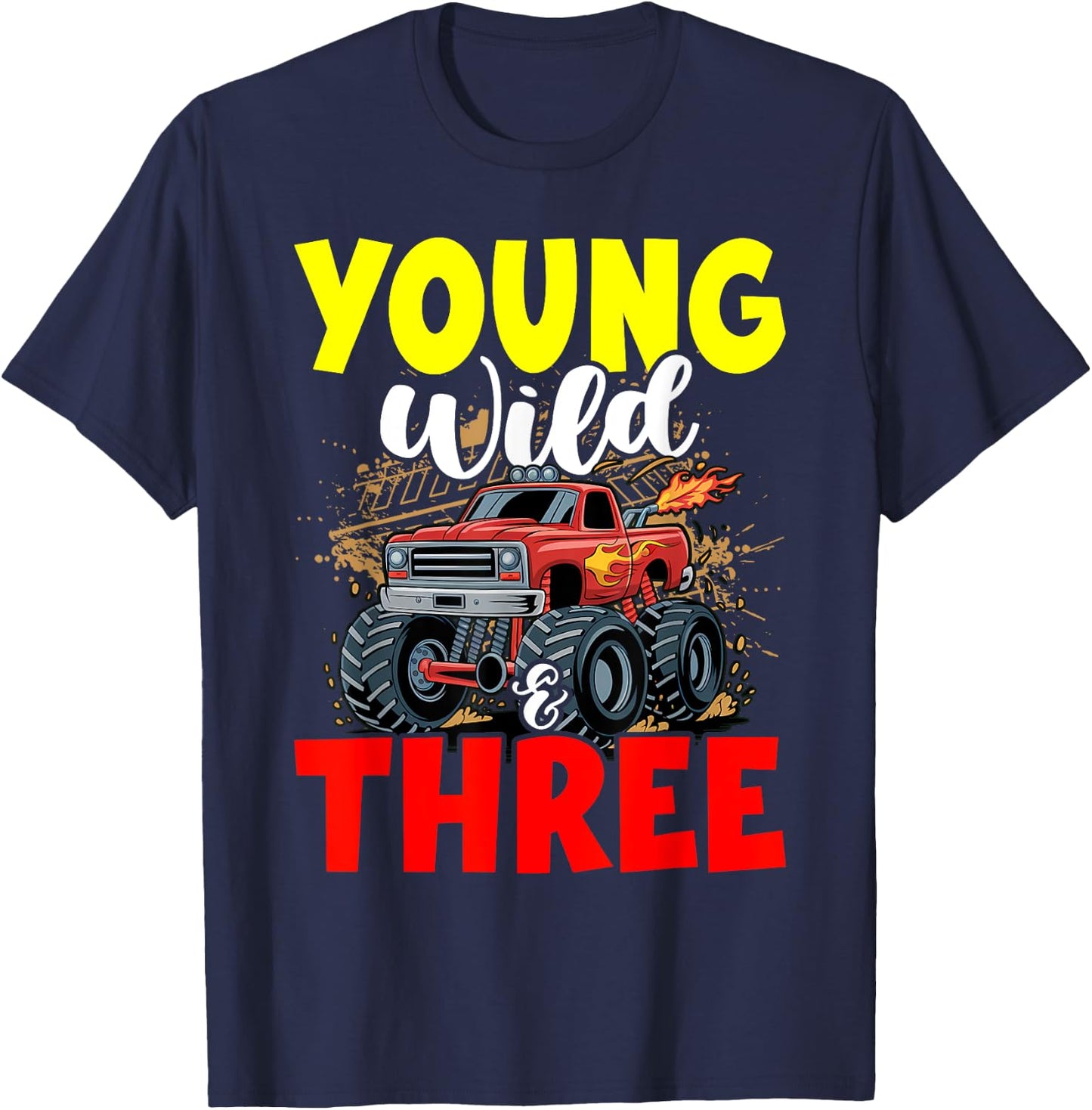 Kids Young Wild Three 3rd Birthday Boy Monster Truck 3 Years T-Shirt - T-Shirt | Navy