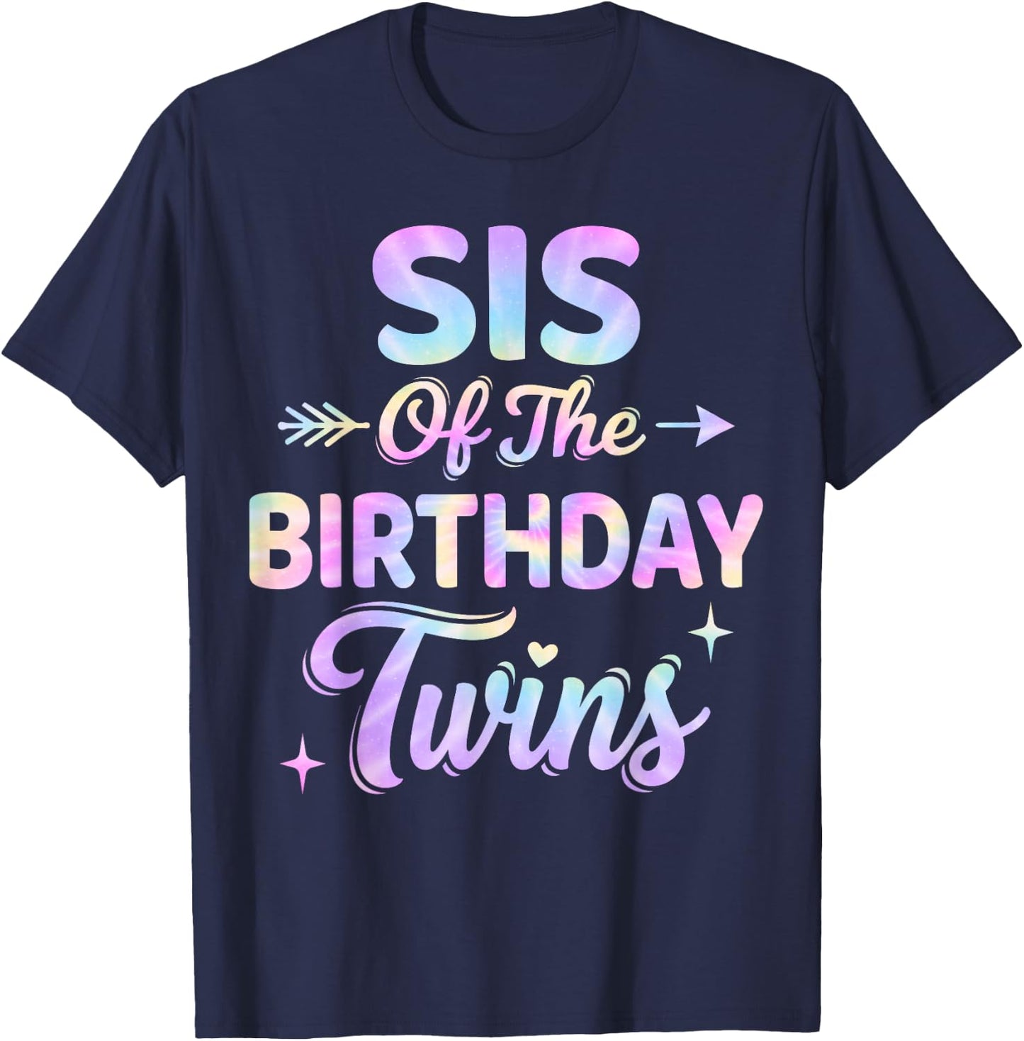 Sis of The Birthday Twins Tie Dye Colorful Birthday T-Shirt - T-Shirt | Navy