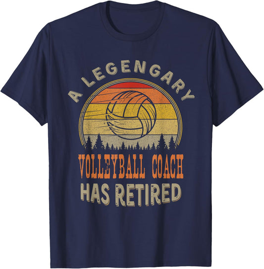 Legendary Volleyball Coach Has Retired Funny Retirement T-Shirt - T-Shirt | Navy