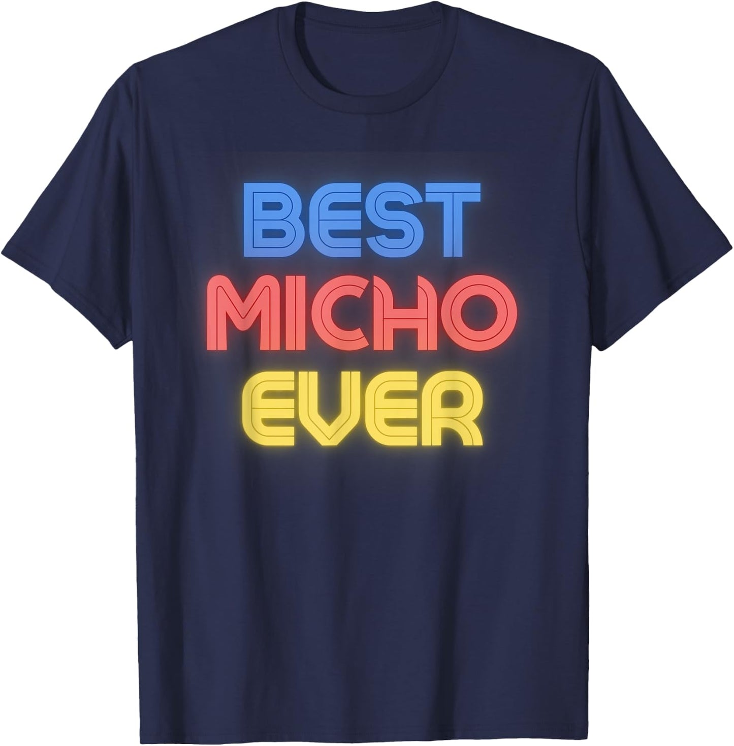 Best Micho Ever - Funny Micho Name Micho T-Shirt - T-Shirt | Navy