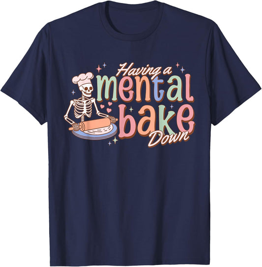 Skeleton Baker Baking Lover Groovy Having A Mental Bake Down T-Shirt - T-Shirt | Navy