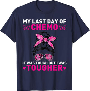 Women My Last Day Of Chemo It Was Tough But I Was Tougher T-Shirt - T-Shirt | Navy