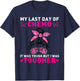 Women My Last Day Of Chemo It Was Tough But I Was Tougher T-Shirt - T-Shirt | Navy