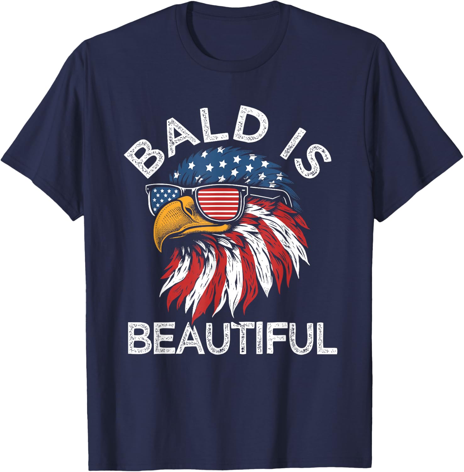 Funny Bald Is Beautiful Eagle American Flag USA 4th of July T-Shirt - T-Shirt | Navy