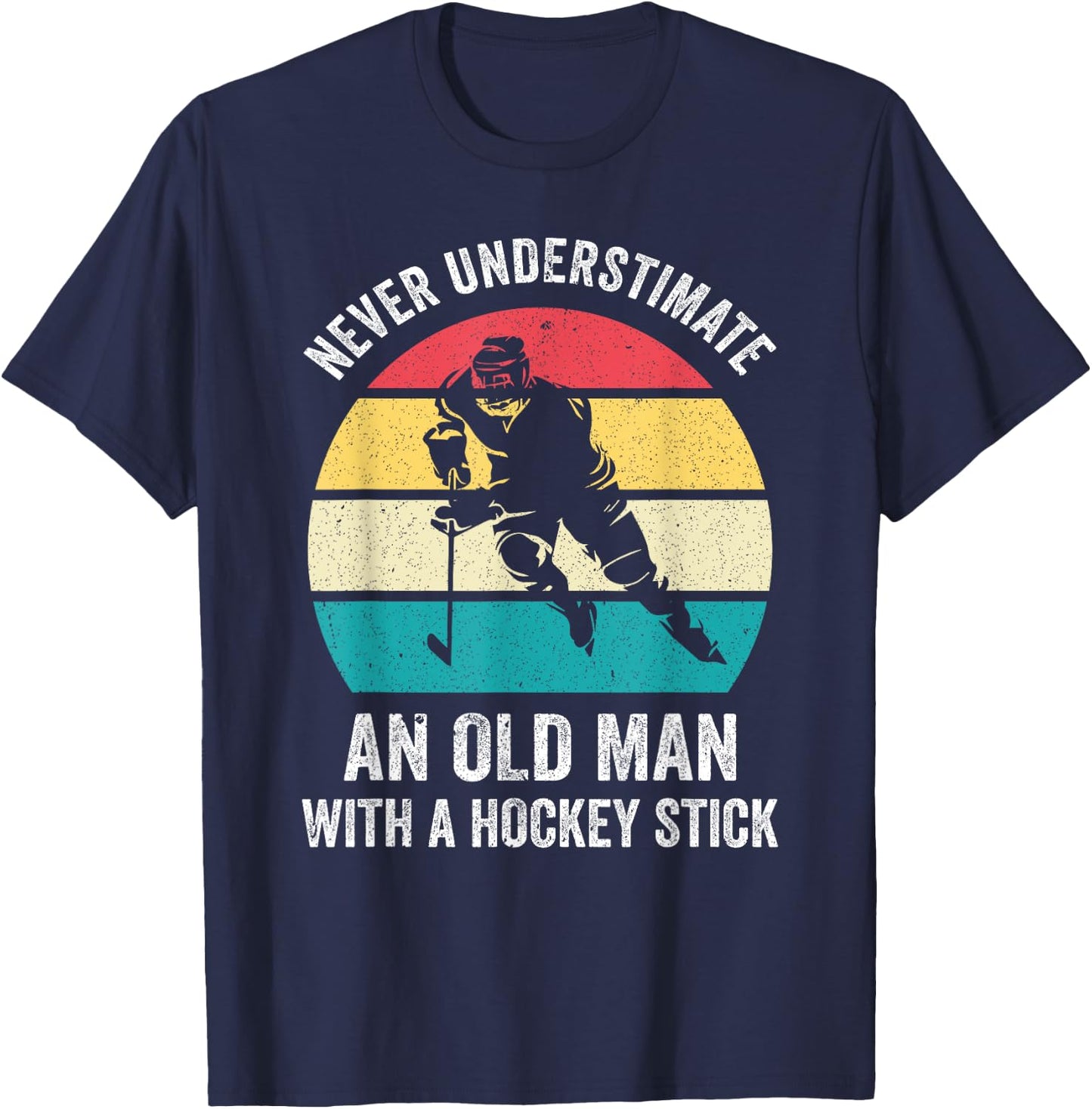 Never underestimate an old man with a hockey stick funny T-Shirt - T-Shirt | Navy