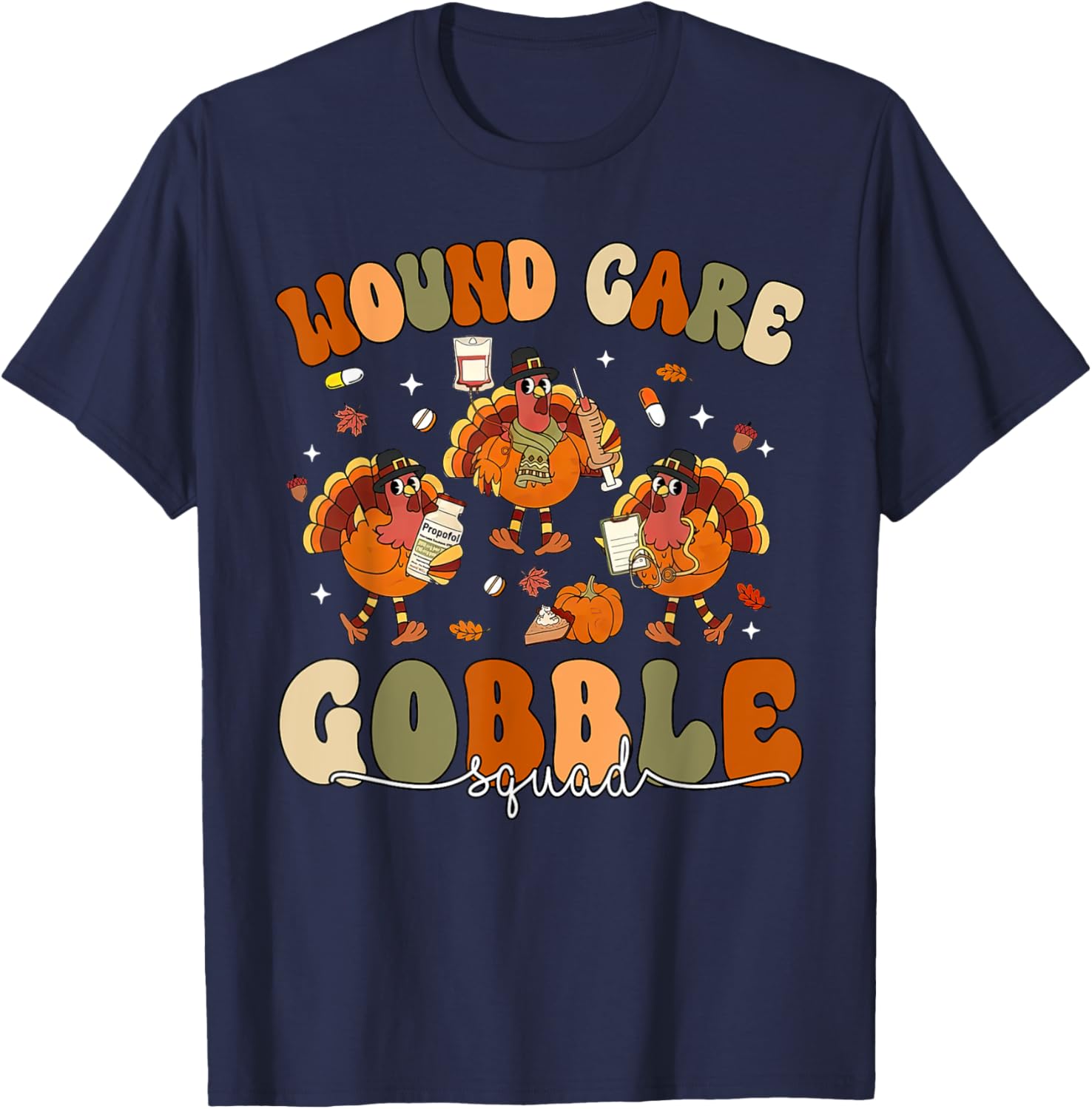 Wound Care Turkey Gobble Squad Wound Specialist Thanksgiving T-Shirt - T-Shirt | Navy
