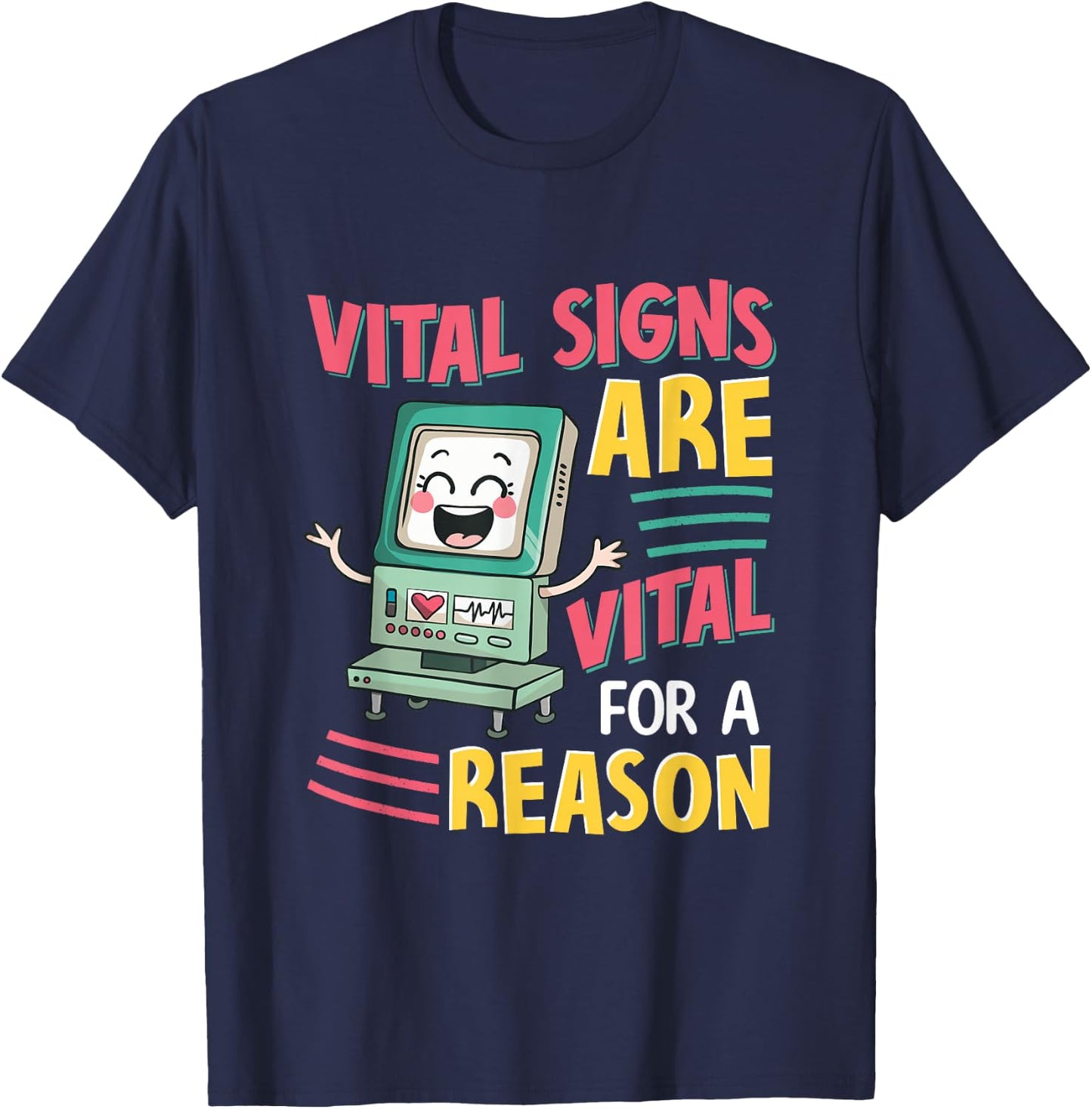 Nurse Quote Vital Signs Are For A Reason Healthcare Workers T-Shirt - T-Shirt | Navy