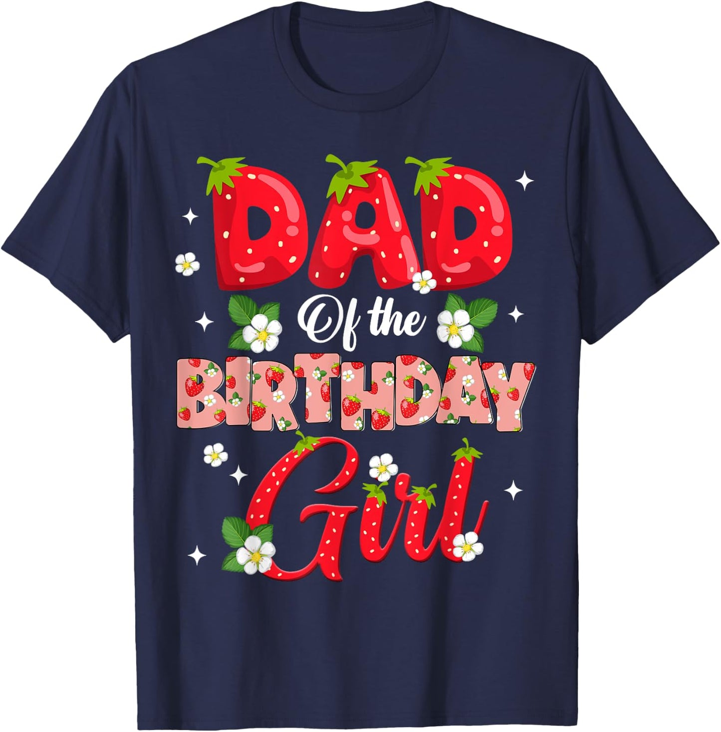 Dad And Mom Birthday Girl Strawberry Berry Sweet One Two T-Shirt - T-Shirt | Navy