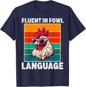 Fluent in Fowl Language Funny Chicken Lover Chicken Lady T-Shirt - T-Shirt | Navy