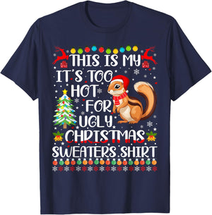 It's Too Hot For Ugly Christmas Sweaters Chipmunk Lover T-Shirt - T-Shirt | Navy