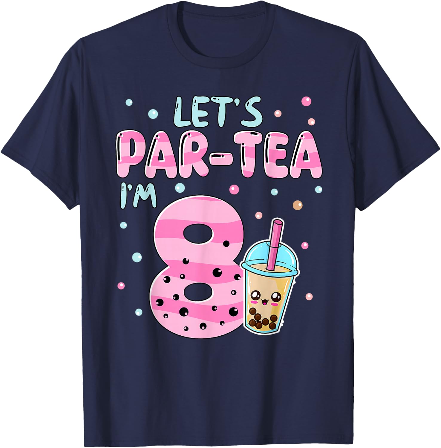 Let's Par-tea I'm 8 Years Old 8th Birthday Bubble Boba Tea T-Shirt - T-Shirt | Navy