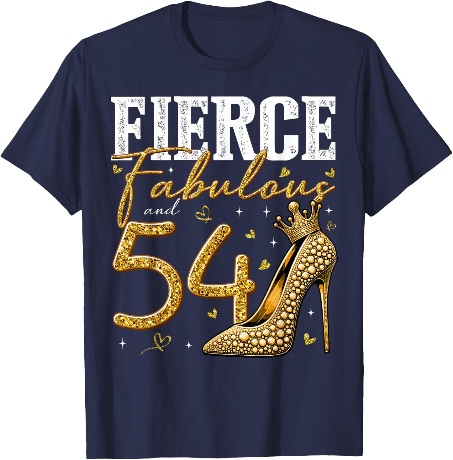 54th Birthday Fierce Fabulous and 54 Year Old Gifts Heels T-Shirt - T-Shirt | Navy