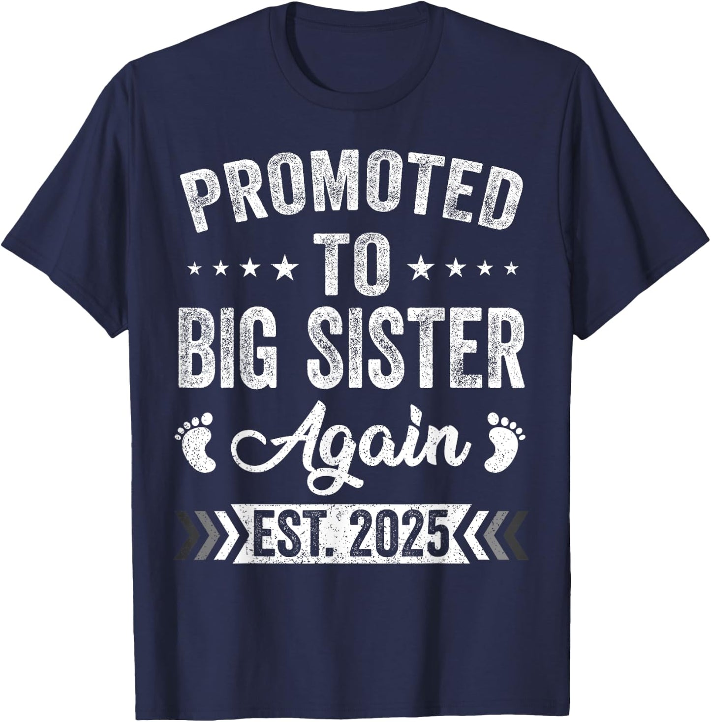 Promoted To Big Sister Again Est 2025 Announcement T-Shirt - T-Shirt | Navy