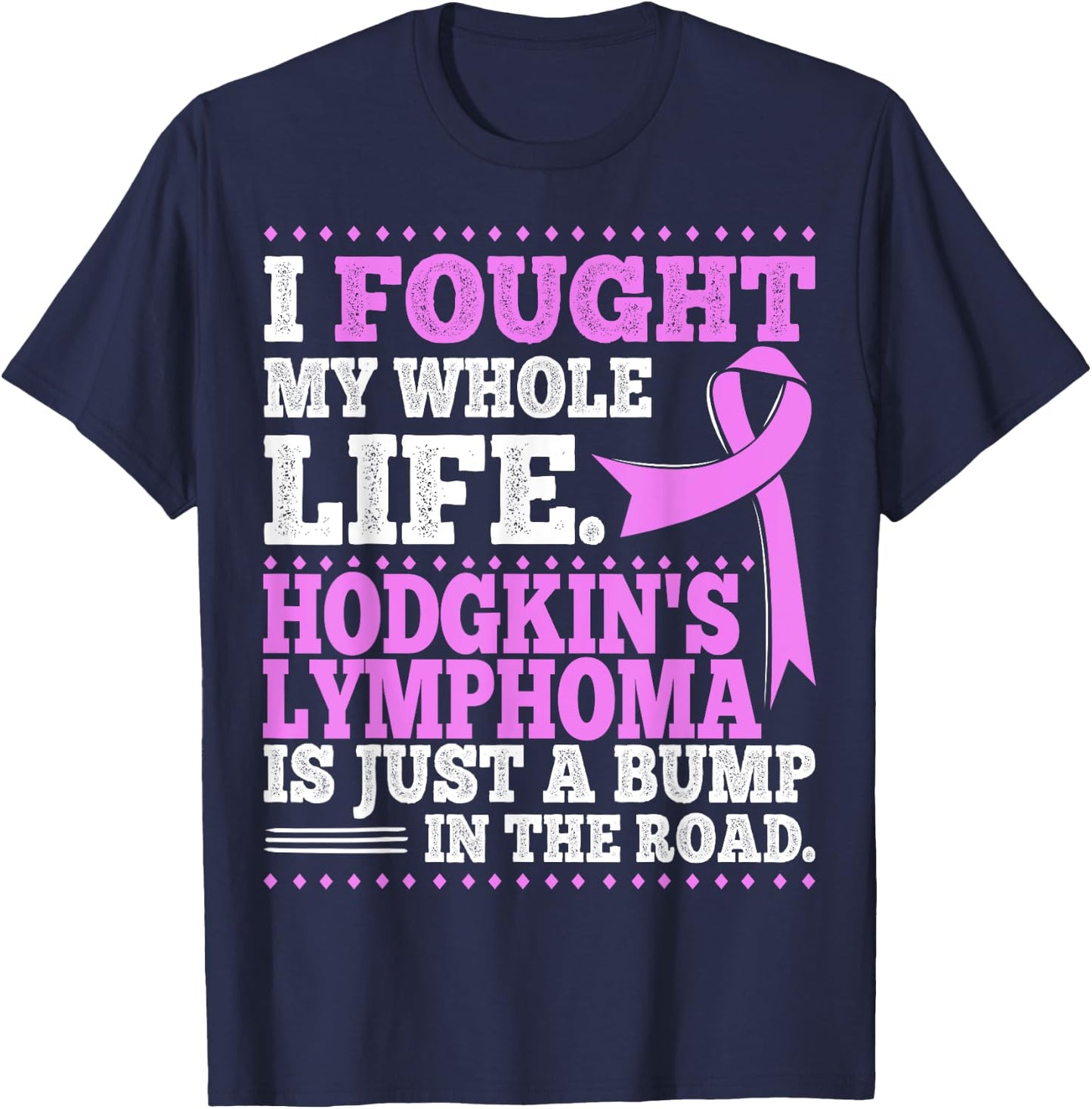 Hodgkin's Disease Survivor Lymphoma Awareness T Shirt T-Shirt - T-Shirt | Navy