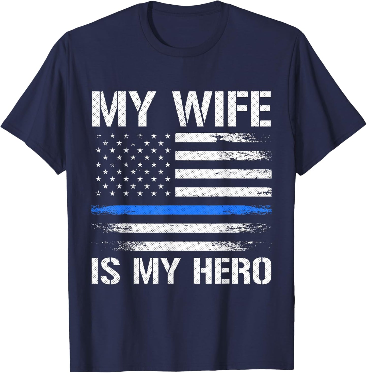 My Wife Is My Hero Police Officer Thin Blue Line Husband T-Shirt - T-Shirt | Navy