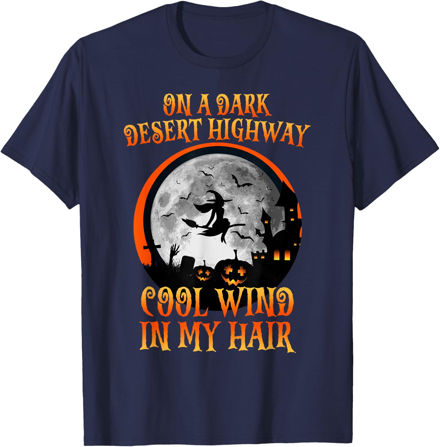 Halloween 2021 Witch Riding Brooms On A Dark Desert Highways T-Shirt - T-Shirt | Navy
