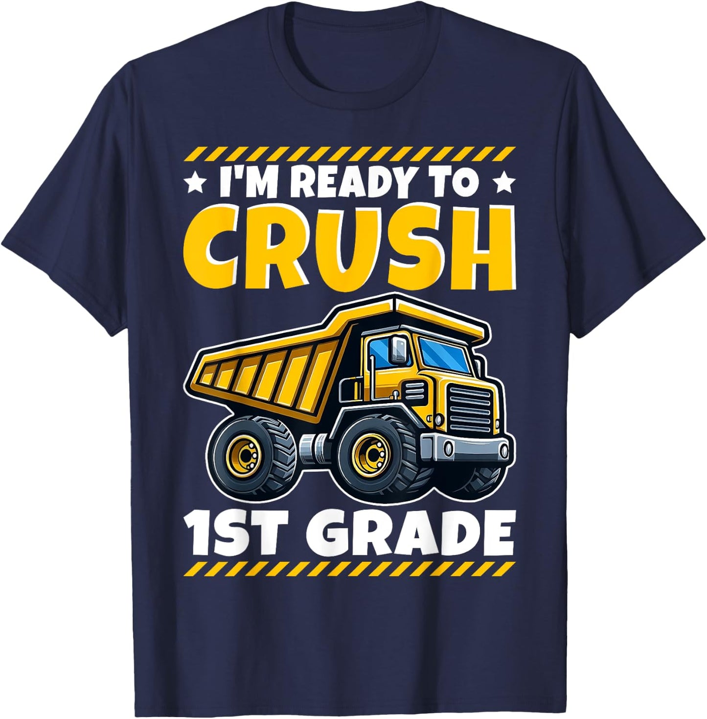 1st Grade Construction Vehicle I'm Ready To Crush 1st Grade T-Shirt - T-Shirt | Navy