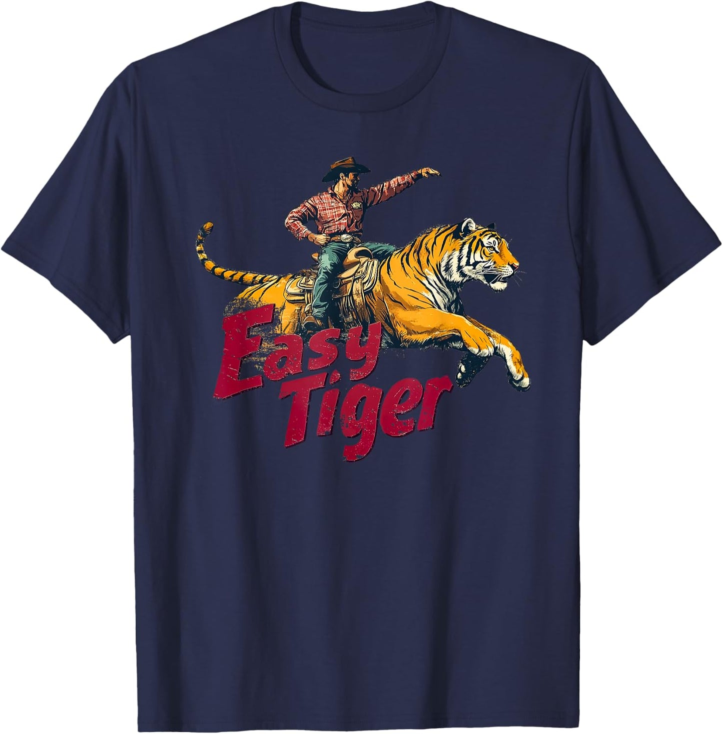 Funny Cowboy Riding Tiger - Easy Tiger T-Shirt - T-Shirt | Navy