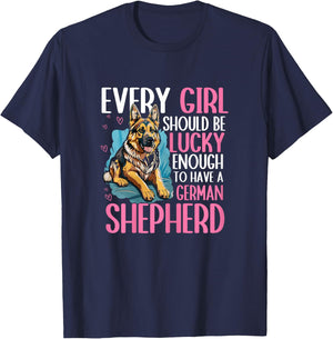 Every Girl Should Be Lucky Enough to Have A German Shepherd T-Shirt - T-Shirt | Navy