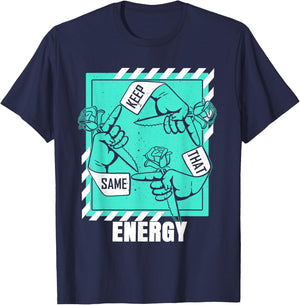 Light Teal Aqua Keep That Same Energy Aqua Graphic T-Shirt - T-Shirt | Navy
