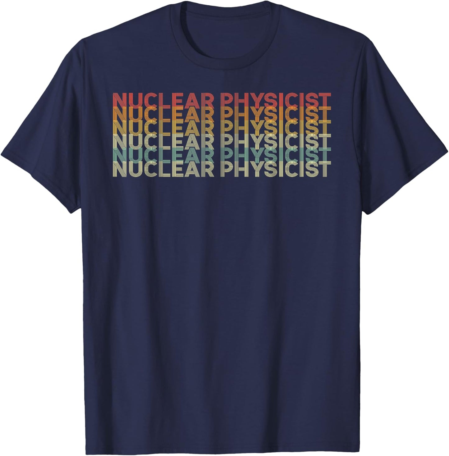 Retro 70s Nuclear Physicist Job Title T-Shirt - T-Shirt | Navy