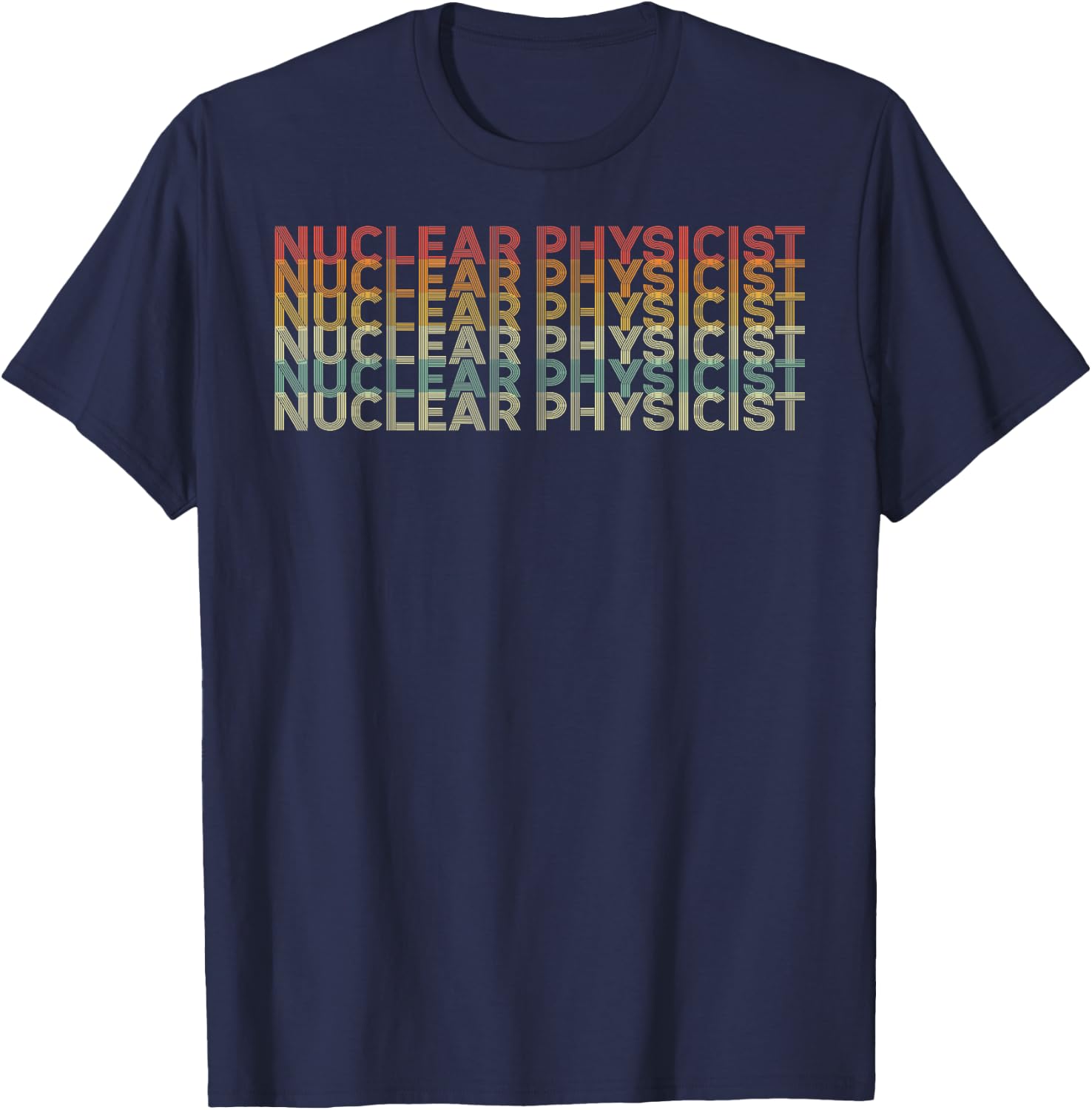 Retro 70s Nuclear Physicist Job Title T-Shirt - T-Shirt | Navy