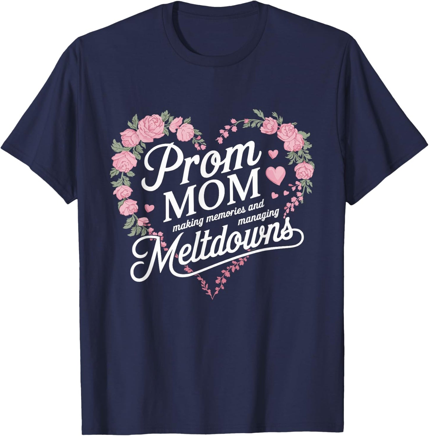 Prom Night Mom Prom Queen Mom Prom Preparation Mom Duties T-Shirt - T-Shirt | Navy