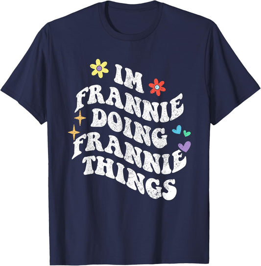 Retro Groovy Im Frannie Doing Frannie Things Funny Mother's T-Shirt - T-Shirt | Navy