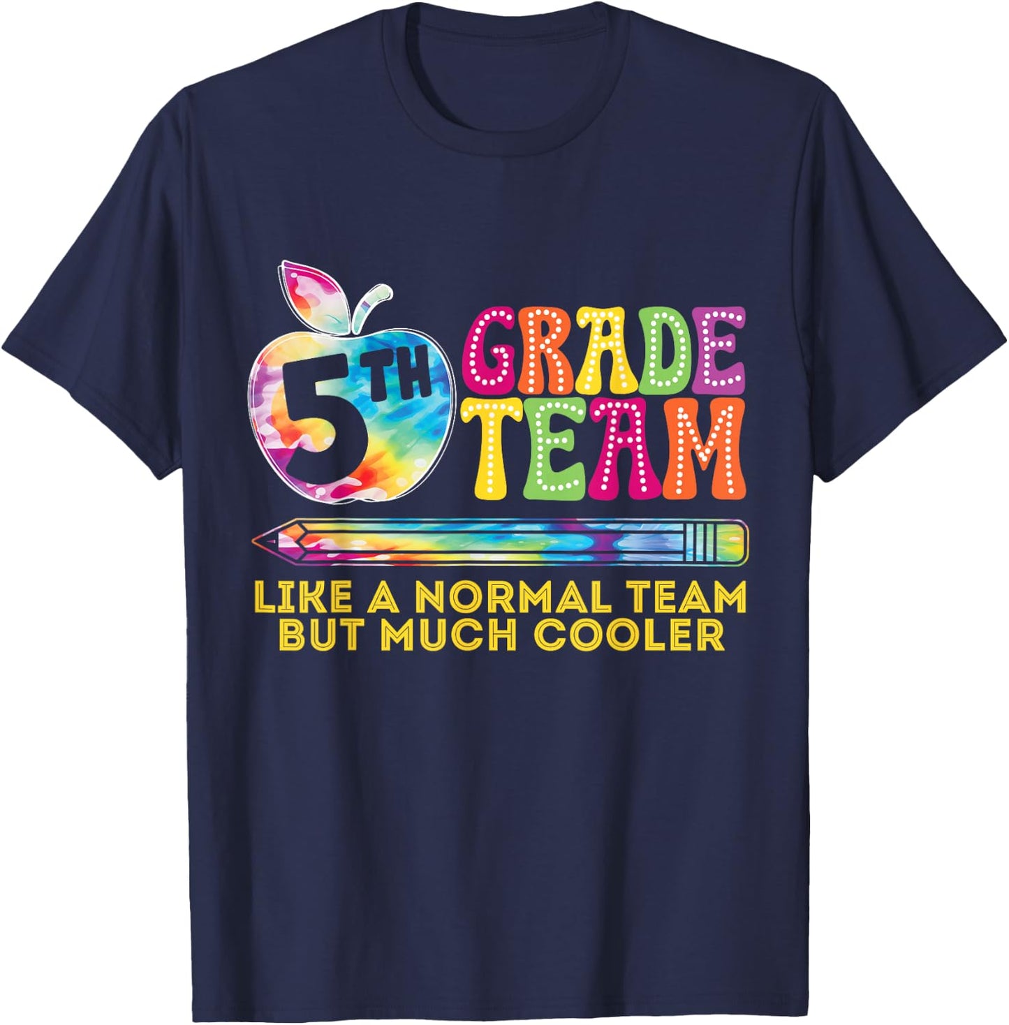 5th Fifth Grade Team Like A Normal Team But Much Cooler T-Shirt - T-Shirt | Navy