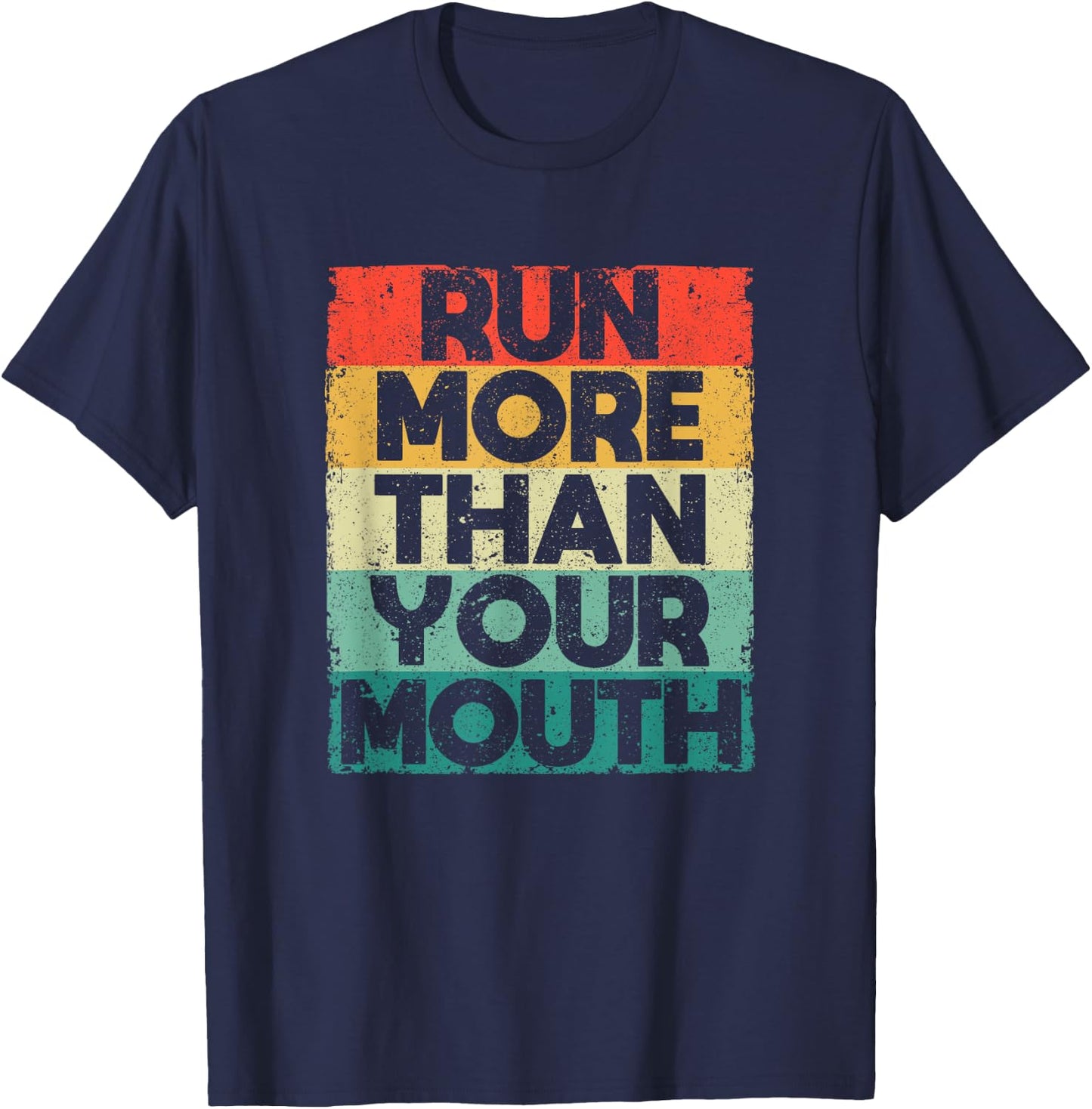 Run More Than Your Mouth Funny Running Motivational Runner T-Shirt - T-Shirt | Navy
