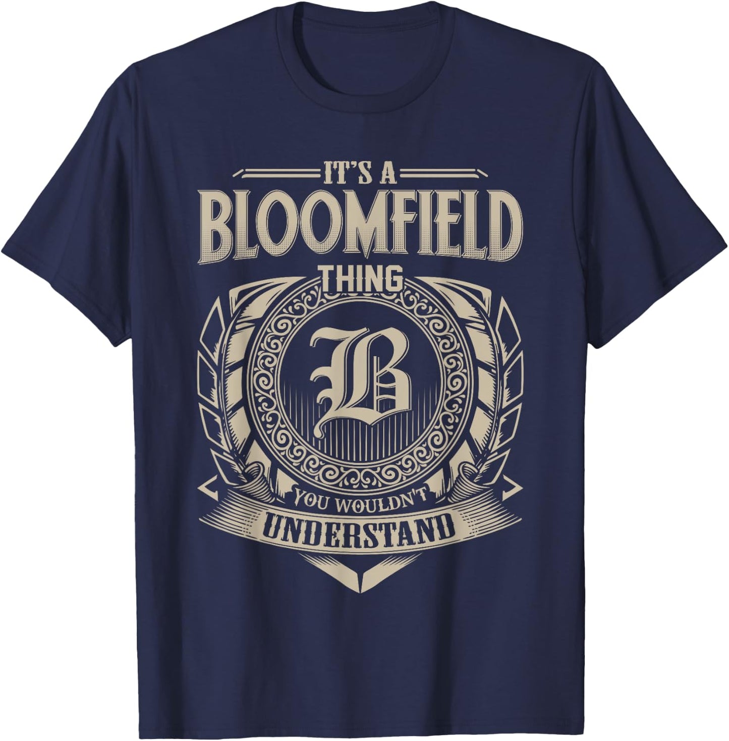 It's A BLOOMFIELD Thing You Wouldn't Understand Name Vintage T-Shirt - T-Shirt | Navy