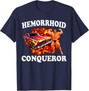 funny Hemorrhoid Conqueror Quote Meme Dank Weird Joke Cool T-Shirt - T-Shirt | Navy