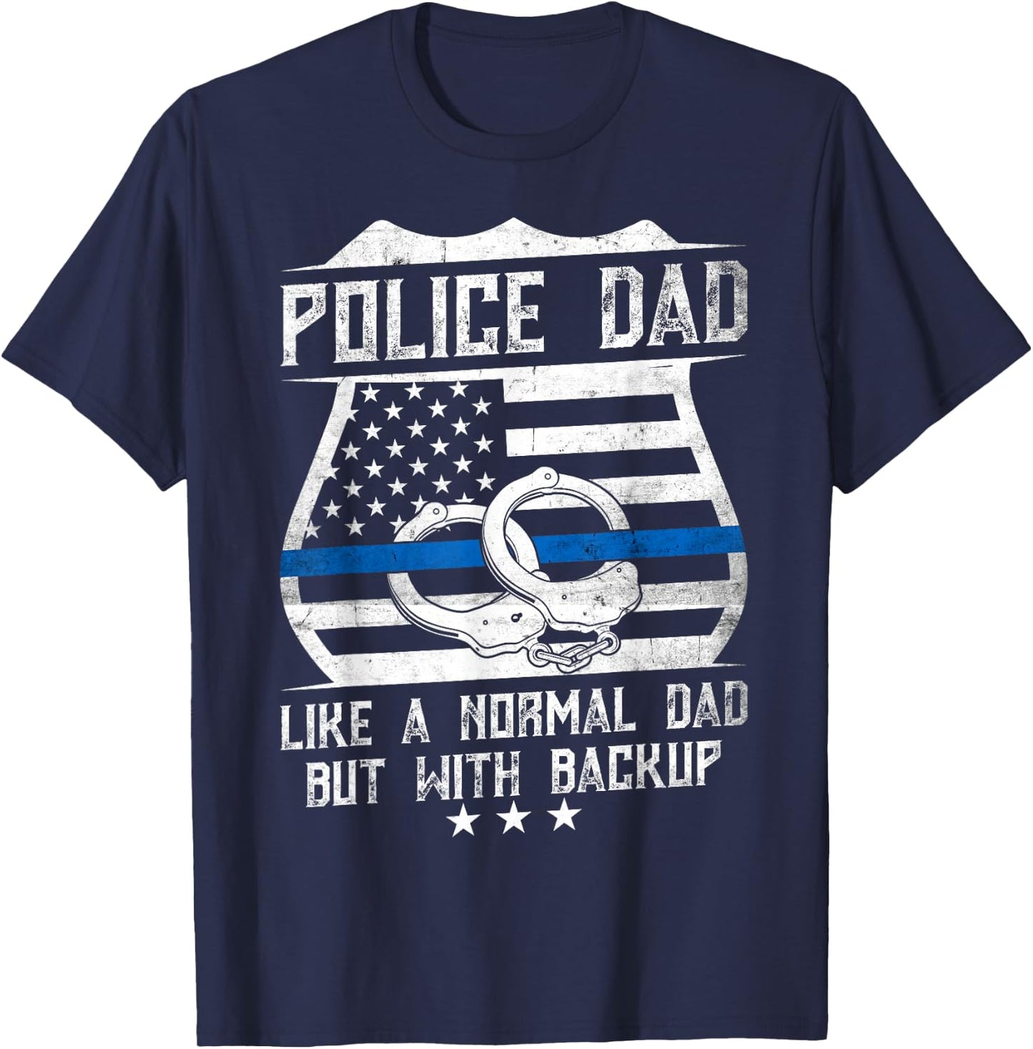 Police Dad Like a Normal Dad but with backup - Father's day T-Shirt - T-Shirt | Navy
