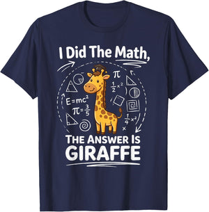 I Did The Math The Answer is Giraffe Funny Zoo Maths Humor T-Shirt - T-Shirt | Navy