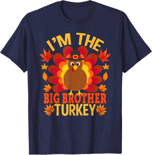 I'm The Big Brother Turkey Funny Fall Autumn Thanksgiving T-Shirt - T-Shirt | Navy