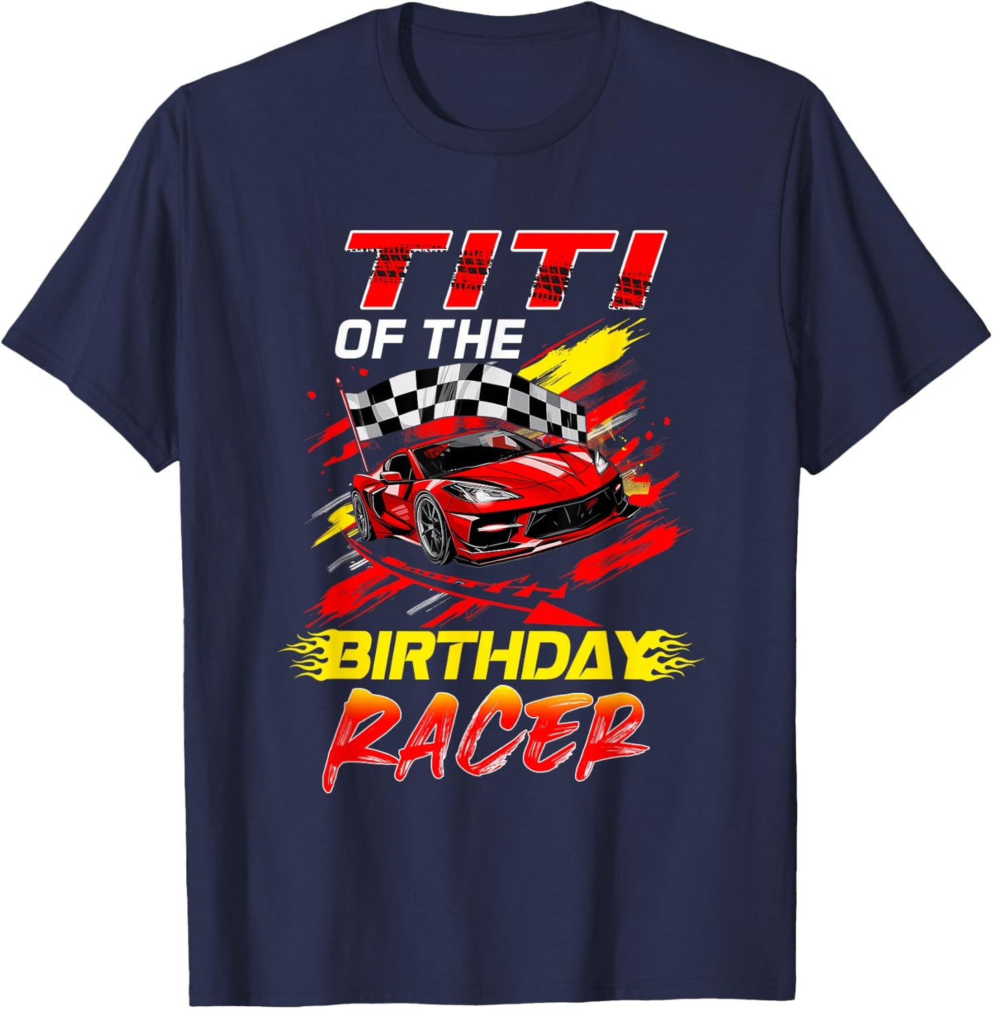 Titi Of The Birthday Racer Race Car Party Family Matching T-Shirt - T-Shirt | Navy