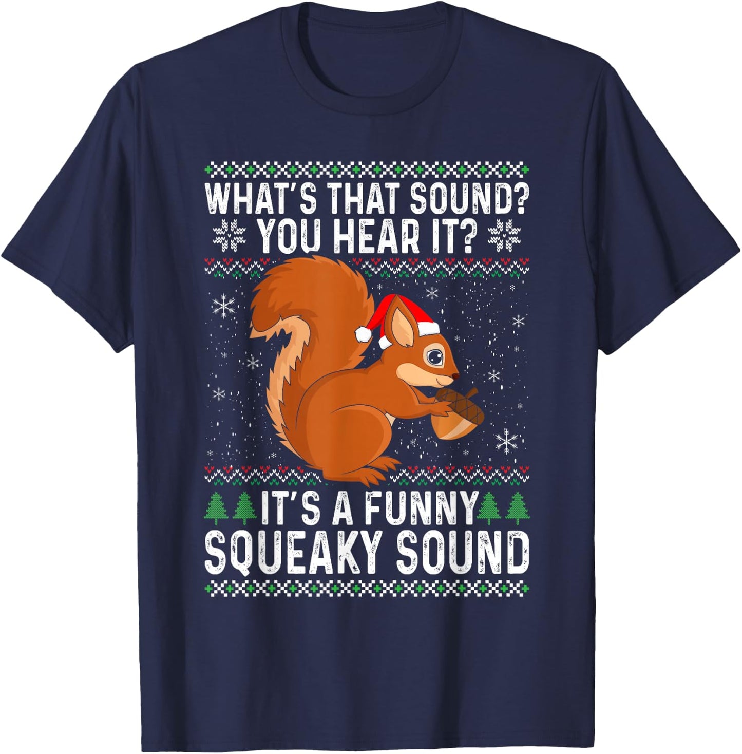 Its a Funny Squeaky Sound Funny Squirrel Christmas T-Shirt - T-Shirt | Navy