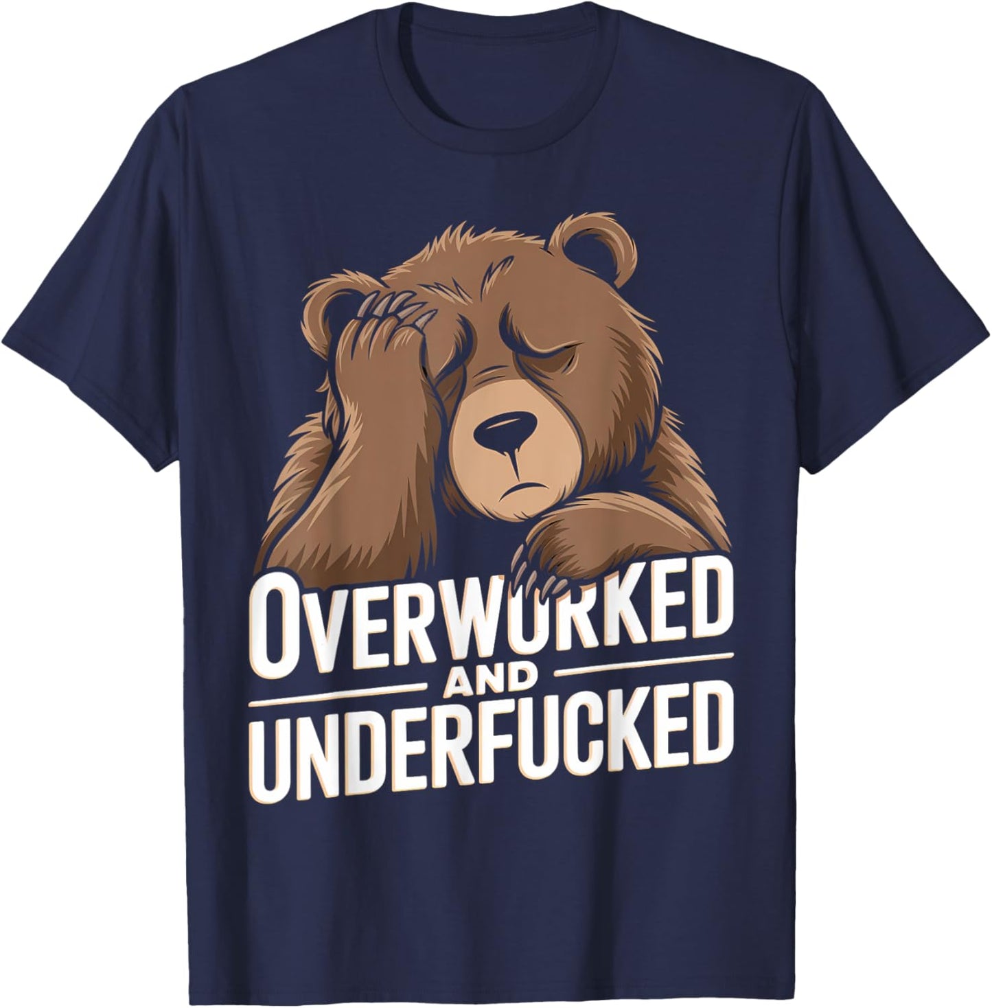 Overworked And Underfucked T-Shirt - T-Shirt | Navy