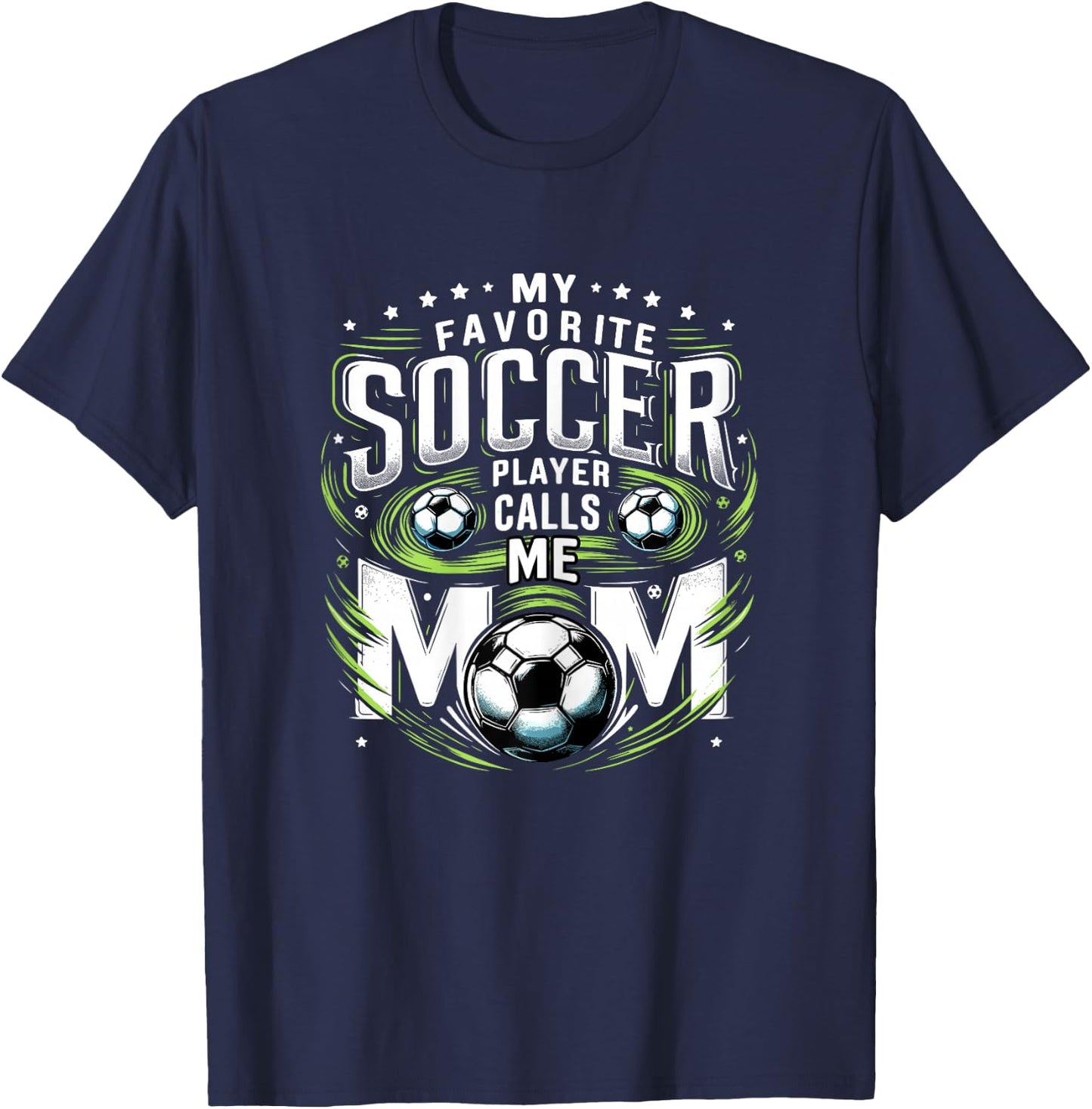 My Favorite Soccer Player Calls Me Mom Cute Mothers Day T-Shirt - T-Shirt | Navy