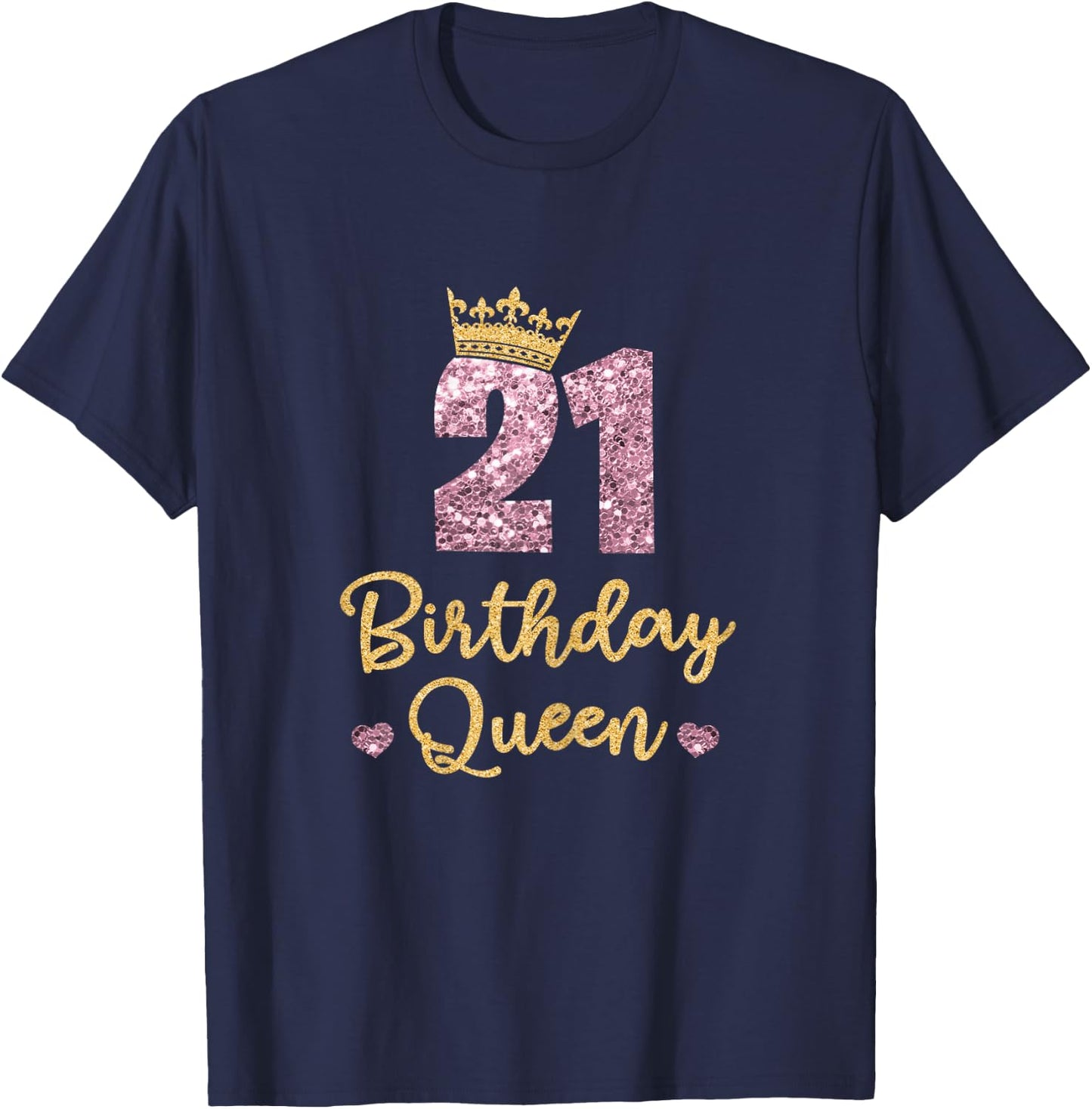 21 Birthday Queen 21st Birthday Queen 21 Years T-Shirt - T-Shirt | Navy