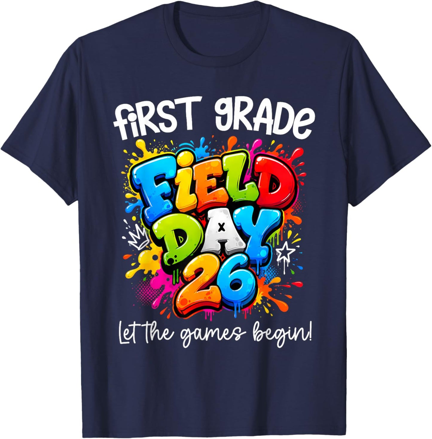 First Grade Field Day 2026 Let The Games Begin Teachers Kids T-Shirt - T-Shirt | Navy