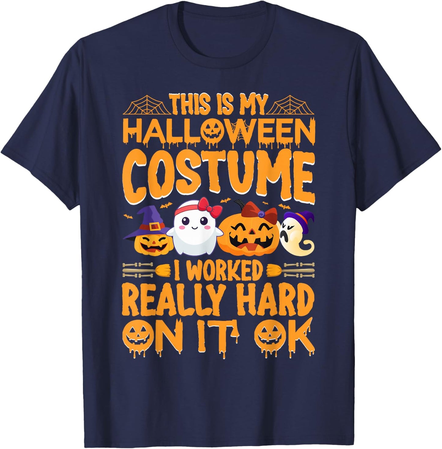 This Is My Halloween Costume I Worked Really Hard On It Ok T-Shirt - T-Shirt | Navy